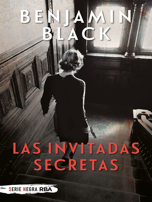Title details for Las invitadas secretas by Benjamin Black - Wait list